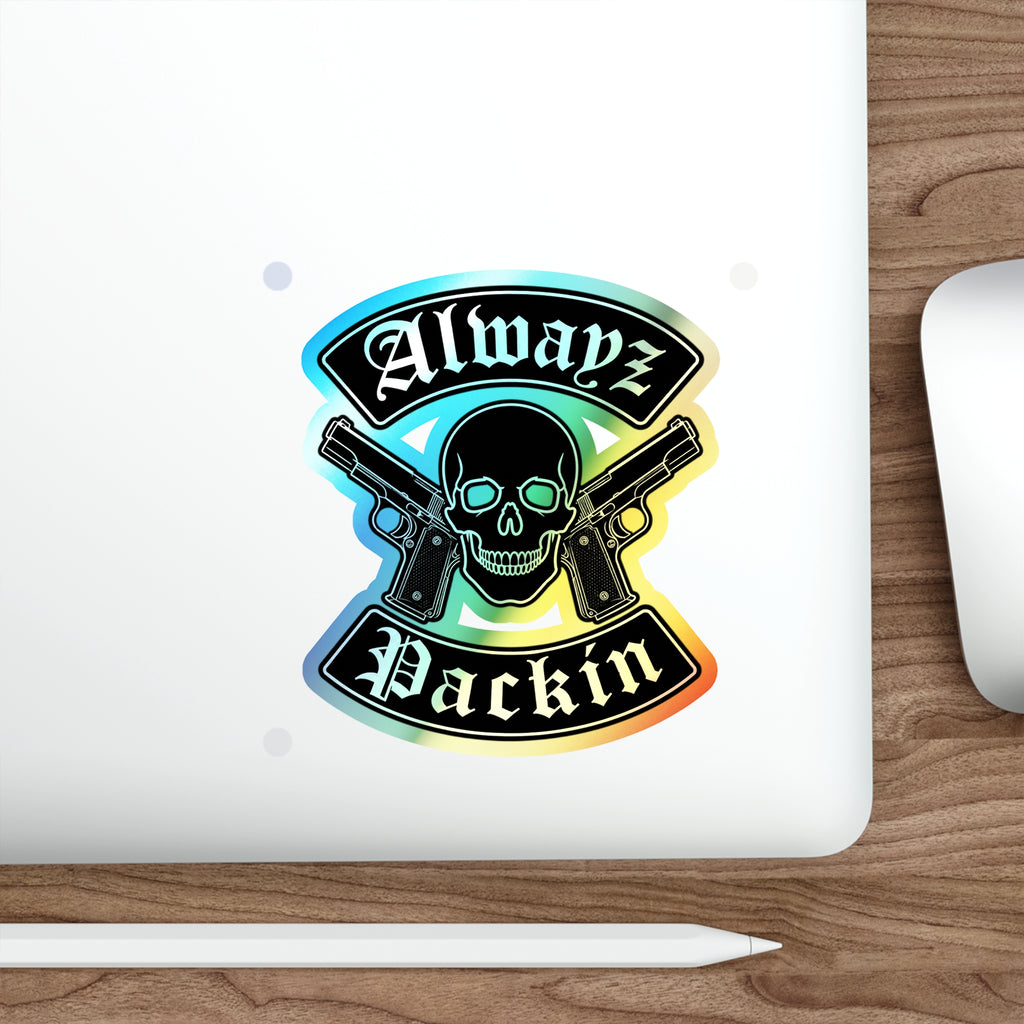 Alwayz Packin Holographic Die-cut Stickers