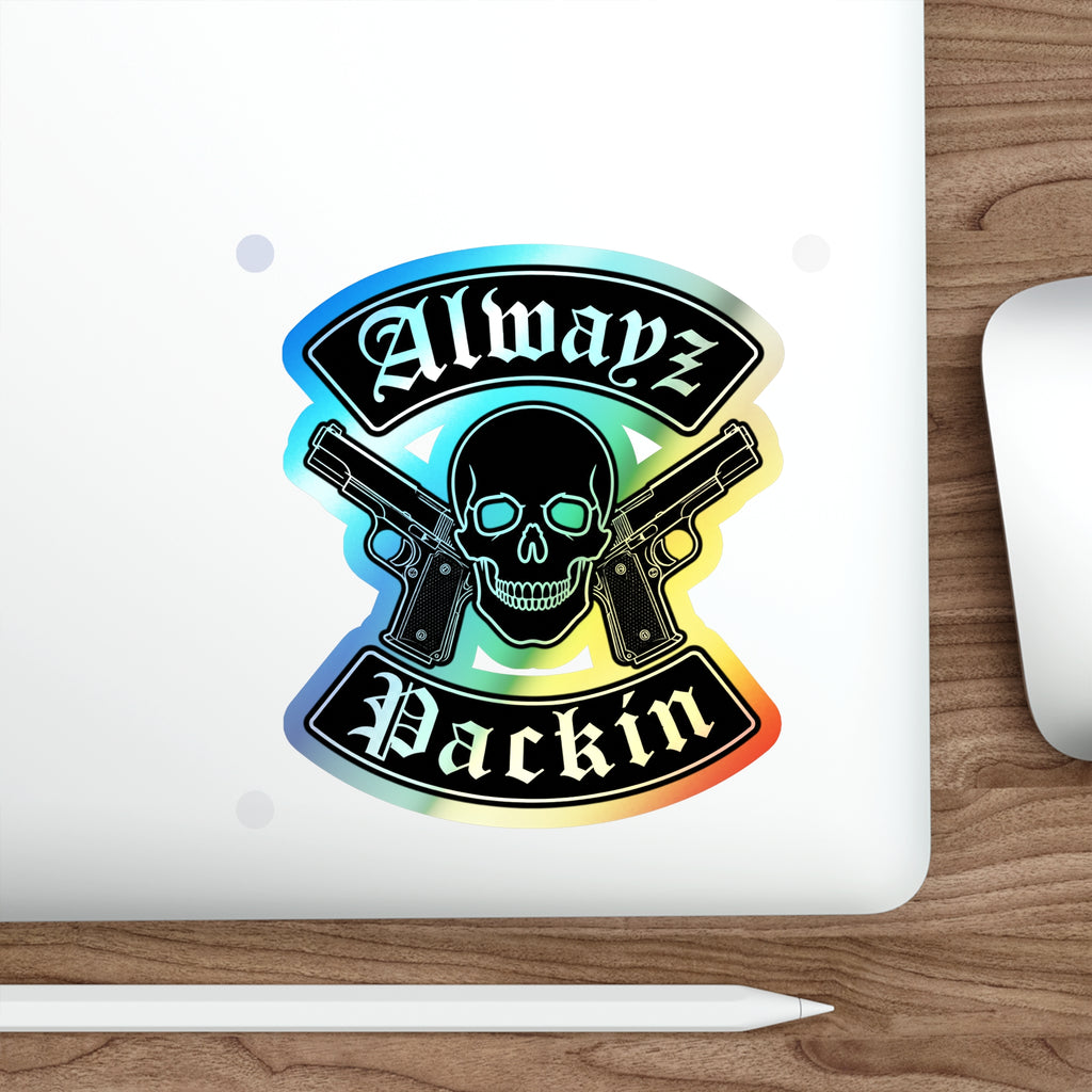 Alwayz Packin Holographic Die-cut Stickers